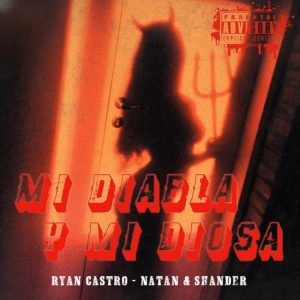 Ryan Castro, Natan & Shander – Mi Diabla Y Mi Diosa